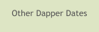 Other Dapper Dates