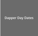 Dapper Day Dates