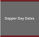 Dapper Day Dates