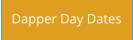 Dapper Day Dates