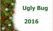 Ugly Bug  2016