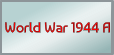 World War 1944 A