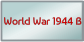 World War 1944 B