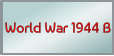 World War 1944 B