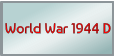 World War 1944 D