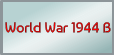 World War 1944 B