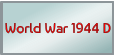 World War 1944 D