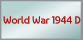 World War 1944 D