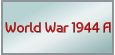 World War 1944 A