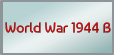 World War 1944 B